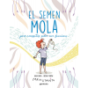 El semen mola (però necessites saber com funciona)