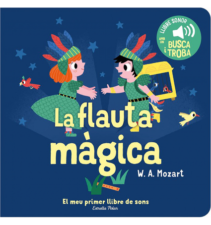 La flauta màgica - El meu primer llibre de sons